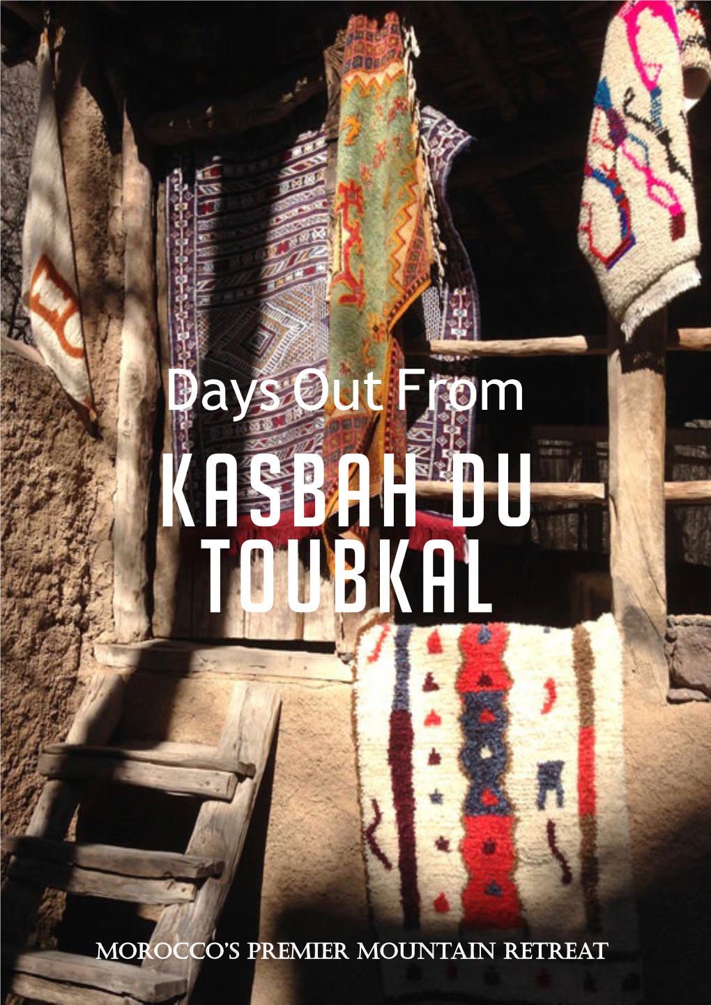 Days out from KASBAH Du TOUBKAL
