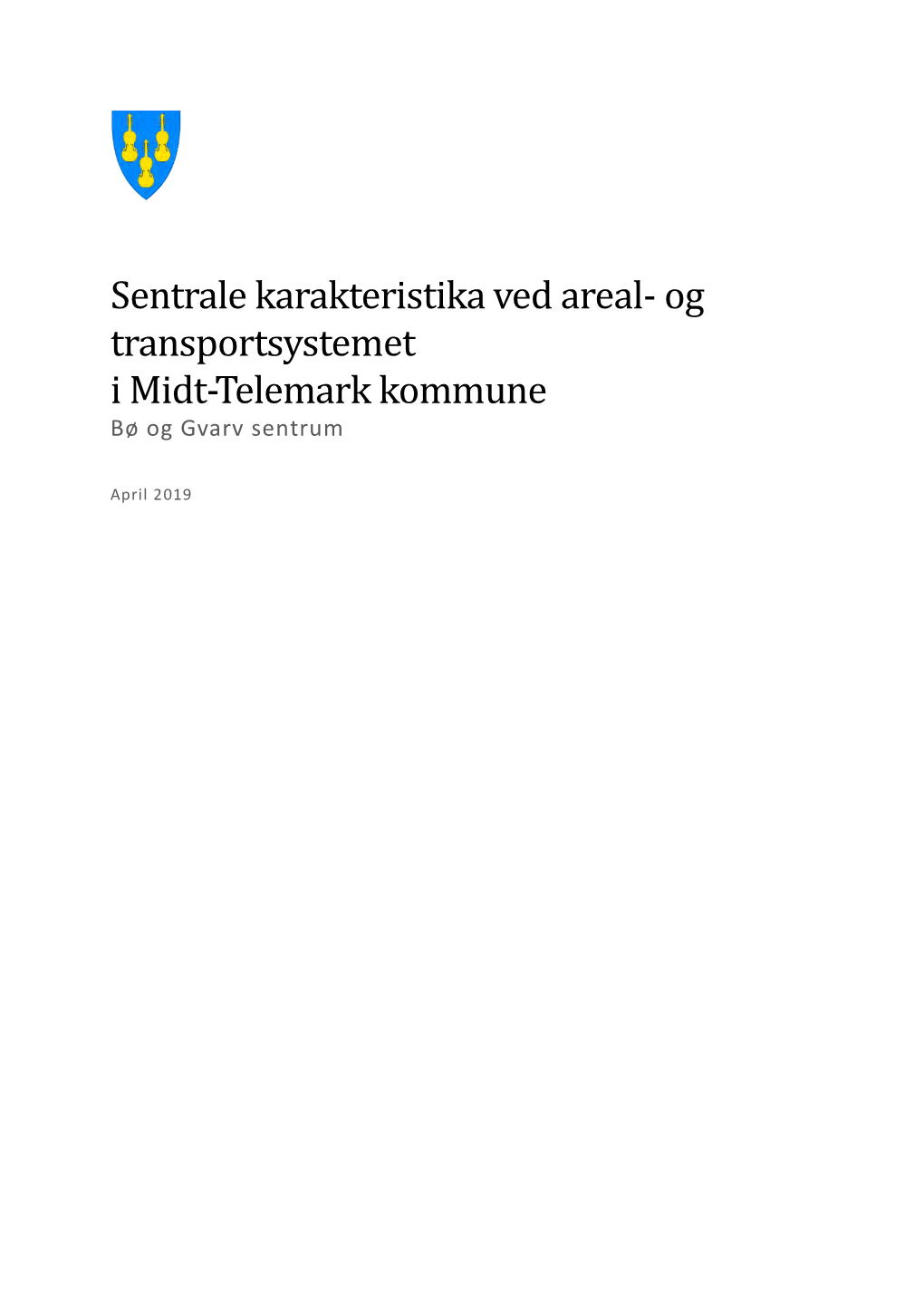 Sentrale Karakteristika Ved Areal- Og Transportsystemet I Midt-Telemark Kommune Bø Og Gvarv Sentrum