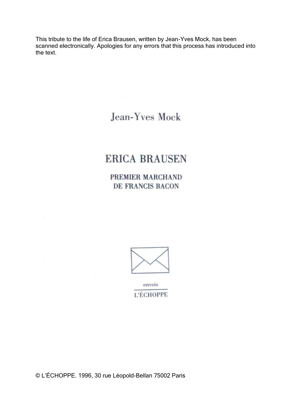 This Tribute to the Life of Erica Brausen, Written by Jean-Yves Mock, Has Been Scanned Electronically