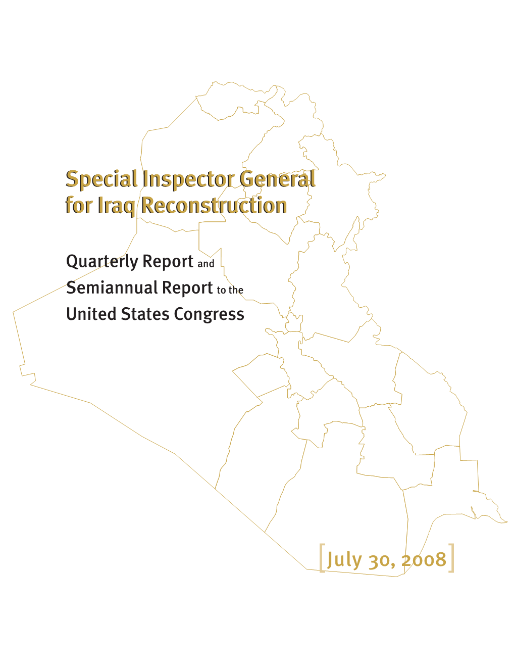 July 30, 2008 Quarterly Report and Semiannual Report to Congress