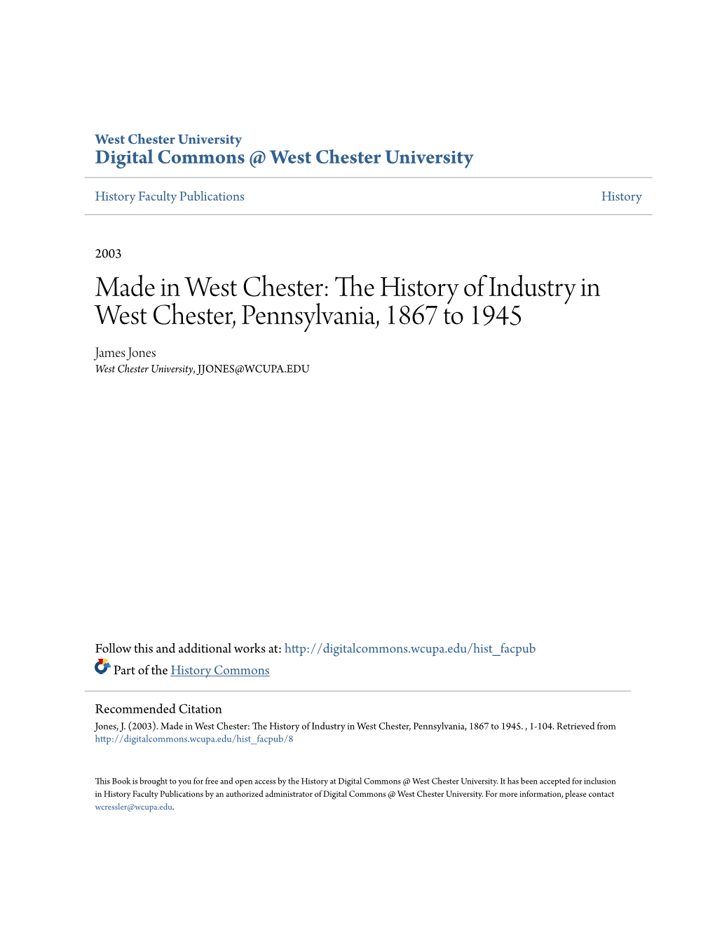 Made in West Chester: the Ih Story of Industry in West Chester, Pennsylvania, 1867 to 1945 James Jones West Chester University, JJONES@WCUPA.EDU