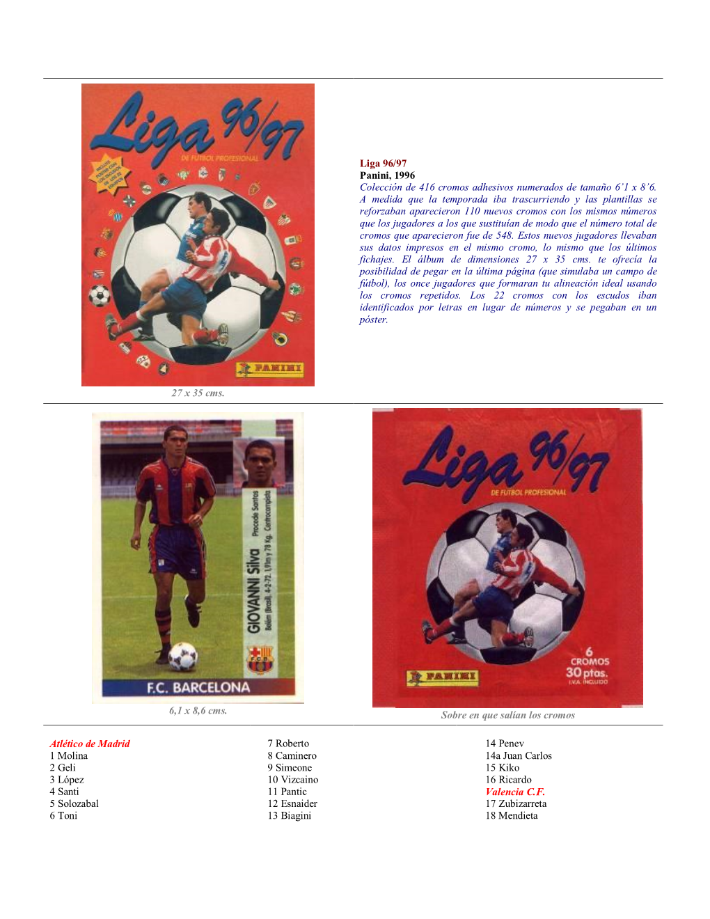 Liga 96/97 Panini, 1996 Colección De 416 Cromos Adhesivos Numerados De Tamaño 6’1 X 8’6