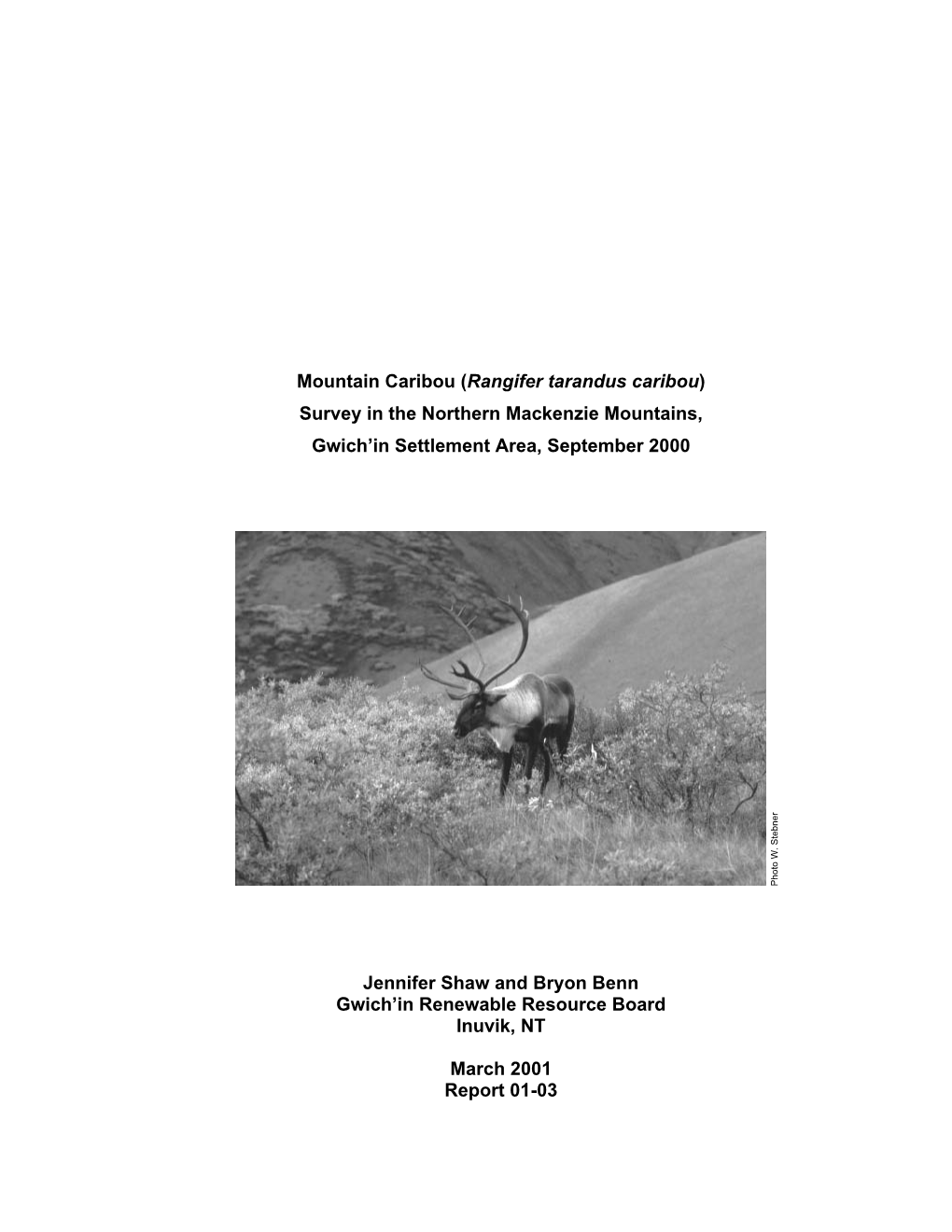 Mountain Caribou (Rangifer Tarandus Caribou) Survey in the Northern Mackenzie Mountains, Gwich’In Settlement Area, September 2000 R E N B E T S