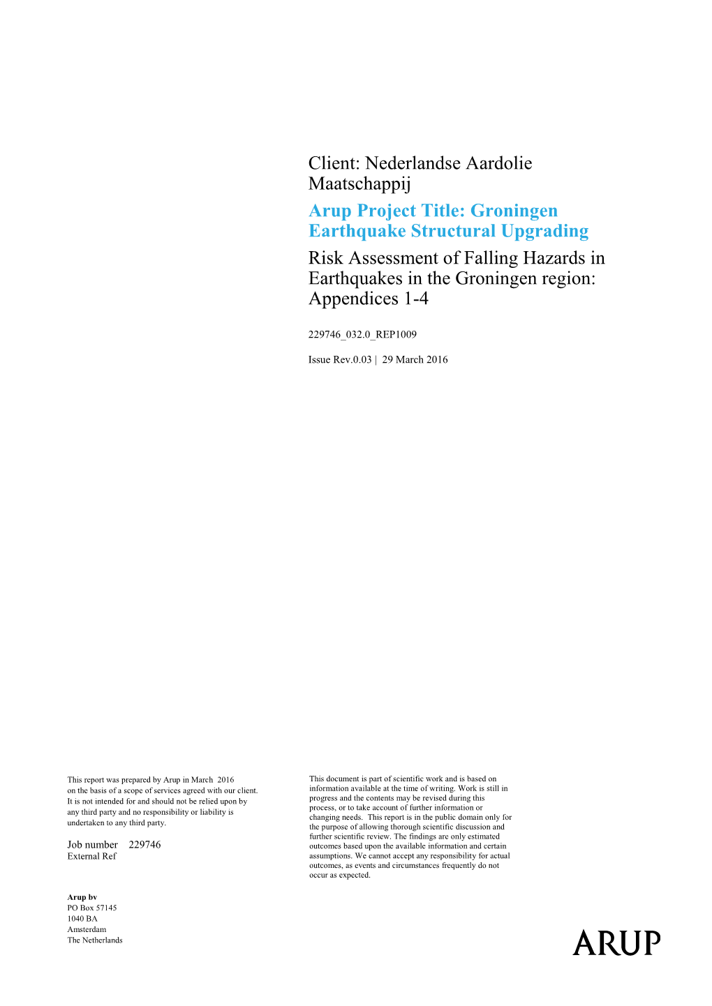 Groningen Earthquake Structural Upgrading Risk Assessment of Falling Hazards in Earthquakes in the Groningen Region: Appendices 1-4