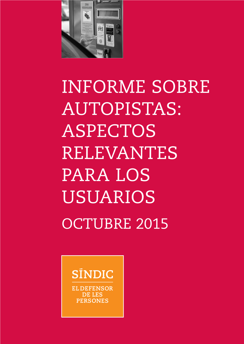 Informe Sobre Autopistas: Aspectos Relevantes Para Los Usuarios Octubre 2015