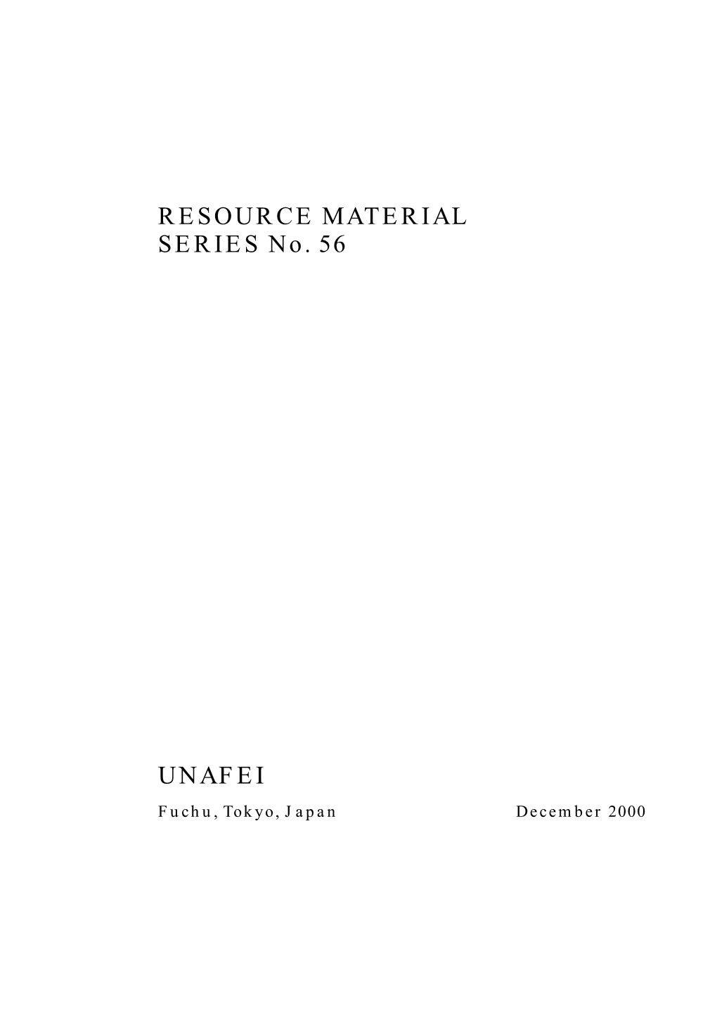 RESOURCE MATERIAL SERIES No. 56 UNAFEI
