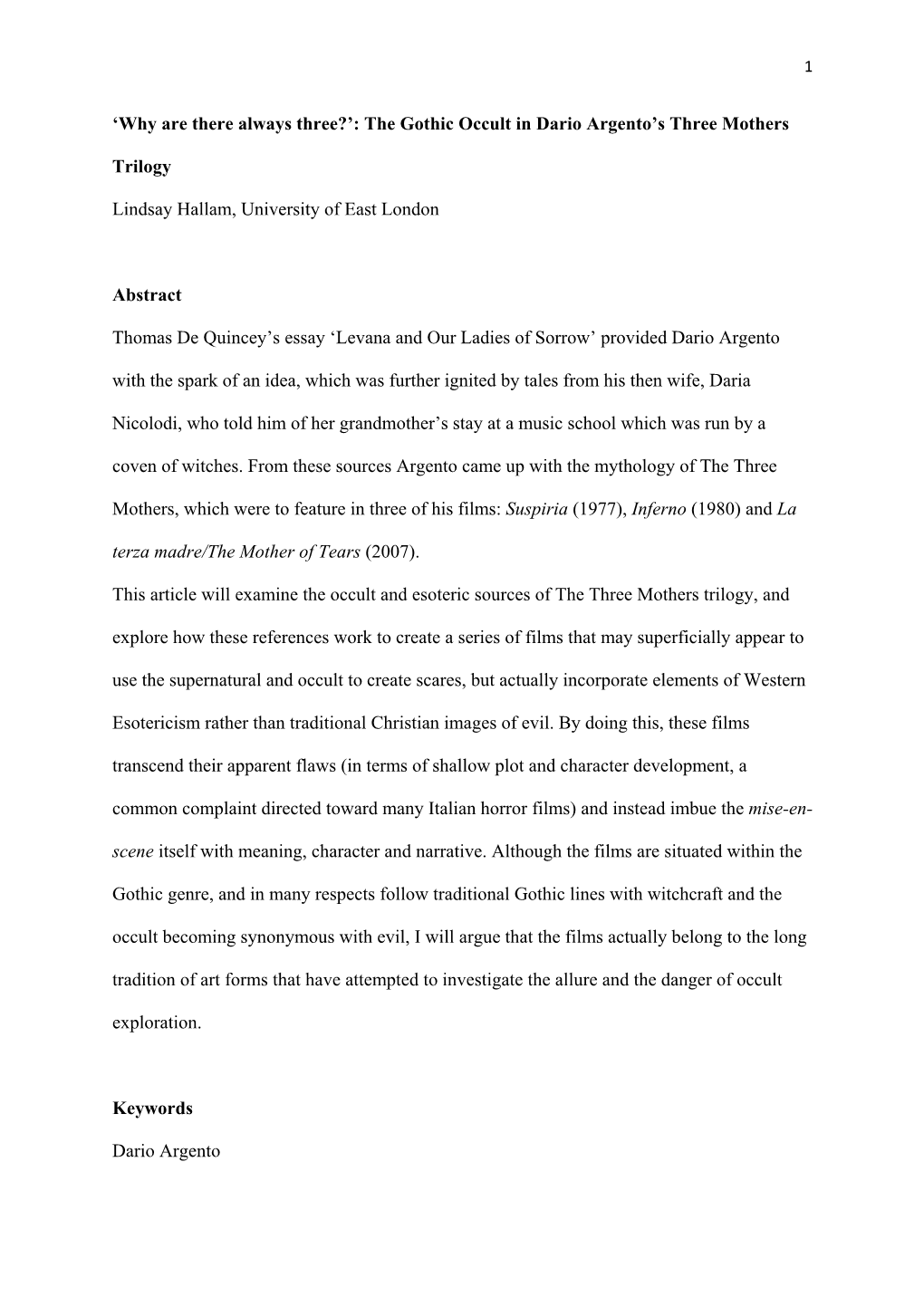 'Why Are There Always Three?': the Gothic Occult in Dario Argento's Three Mothers Trilogy Lindsay Hallam, University of Ea