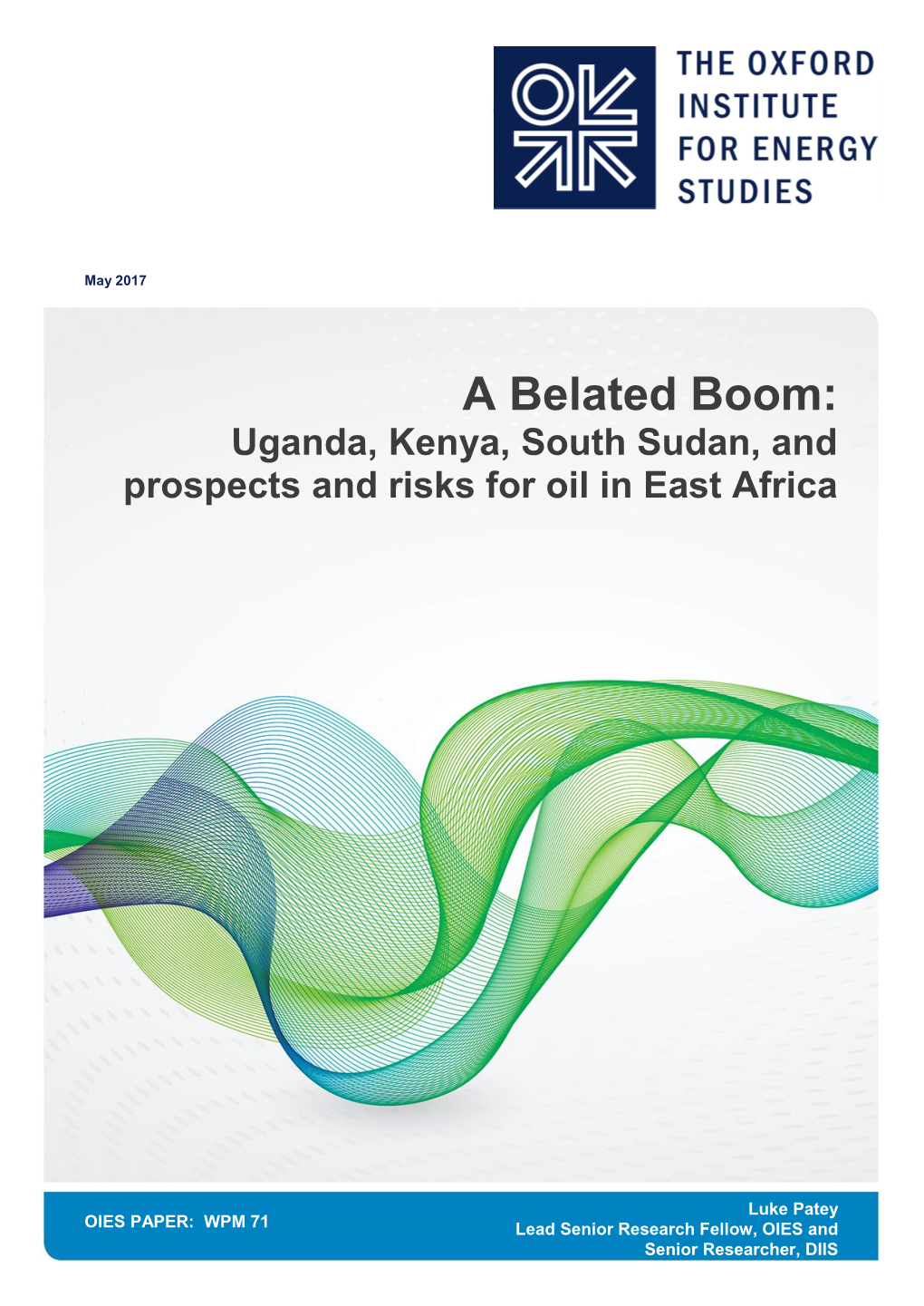 Belated Boom: Uganda, Kenya, South Sudan, and Prospects and Risks for Oil in East Africa