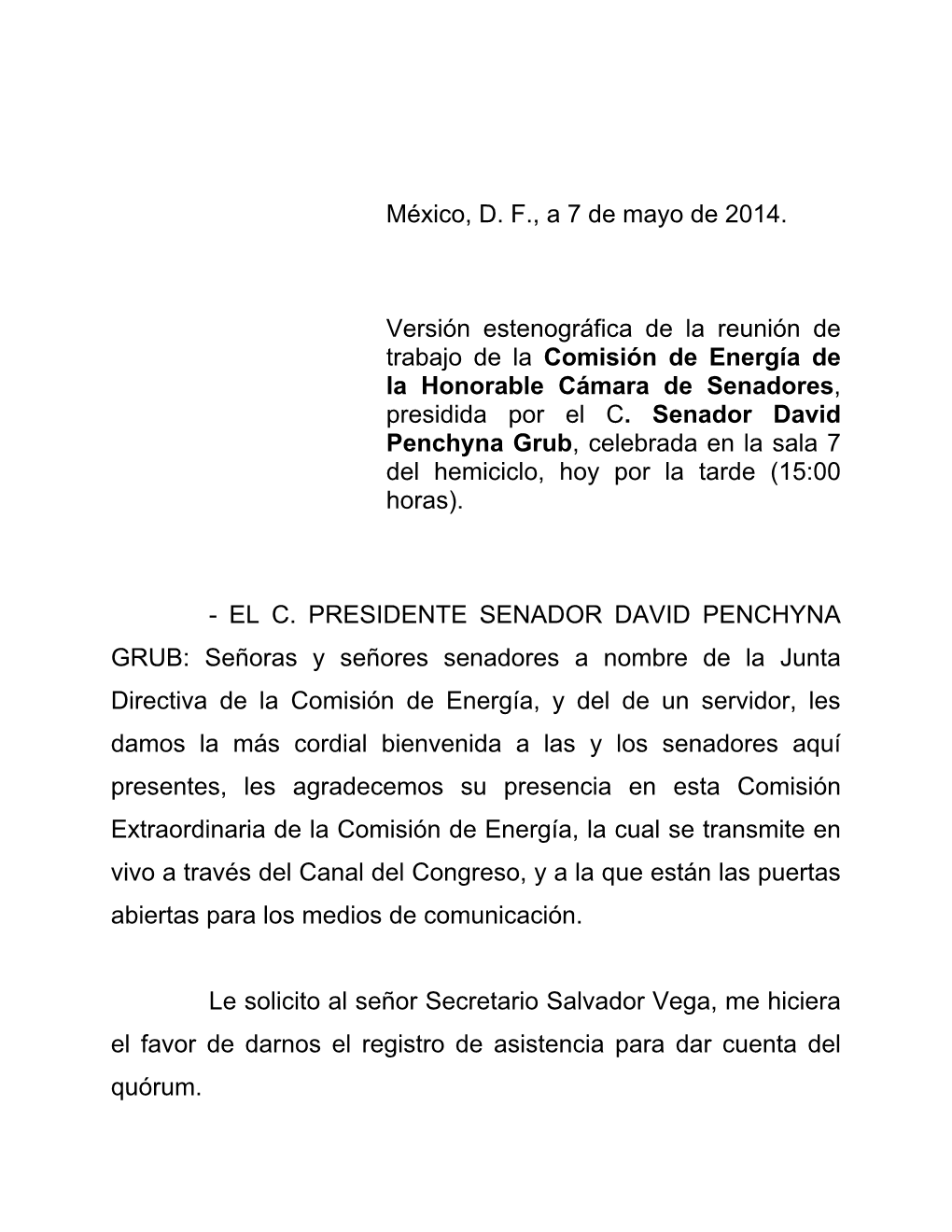 Versión Estenográfica De La Reunión De Trabajo De La Comisión De Energía De La Honorable Cámara De Senadores, Presidida Por El C