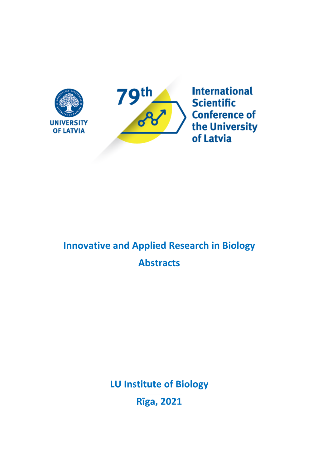Innovative and Applied Research in Biology Abstracts LU Institute of Biology Rīga, 2021