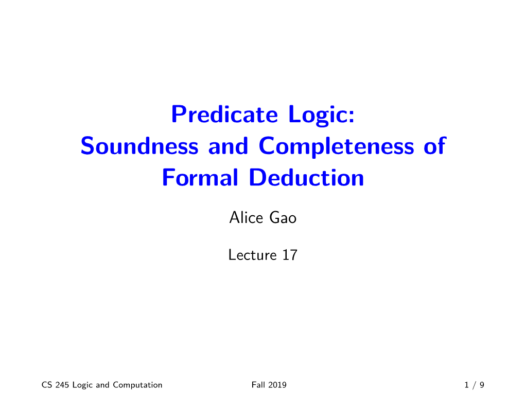 Predicate Logic: Soundness and Completeness of Formal Deduction
