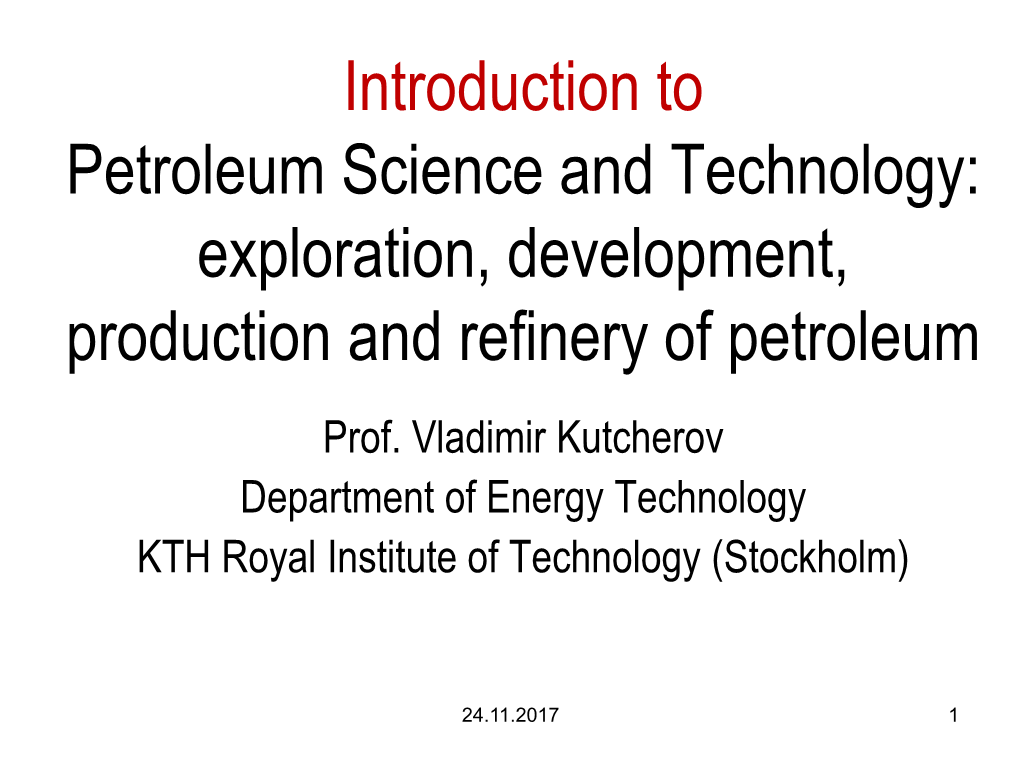 Exploration, Development, Production and Refinery of Petroleum Prof