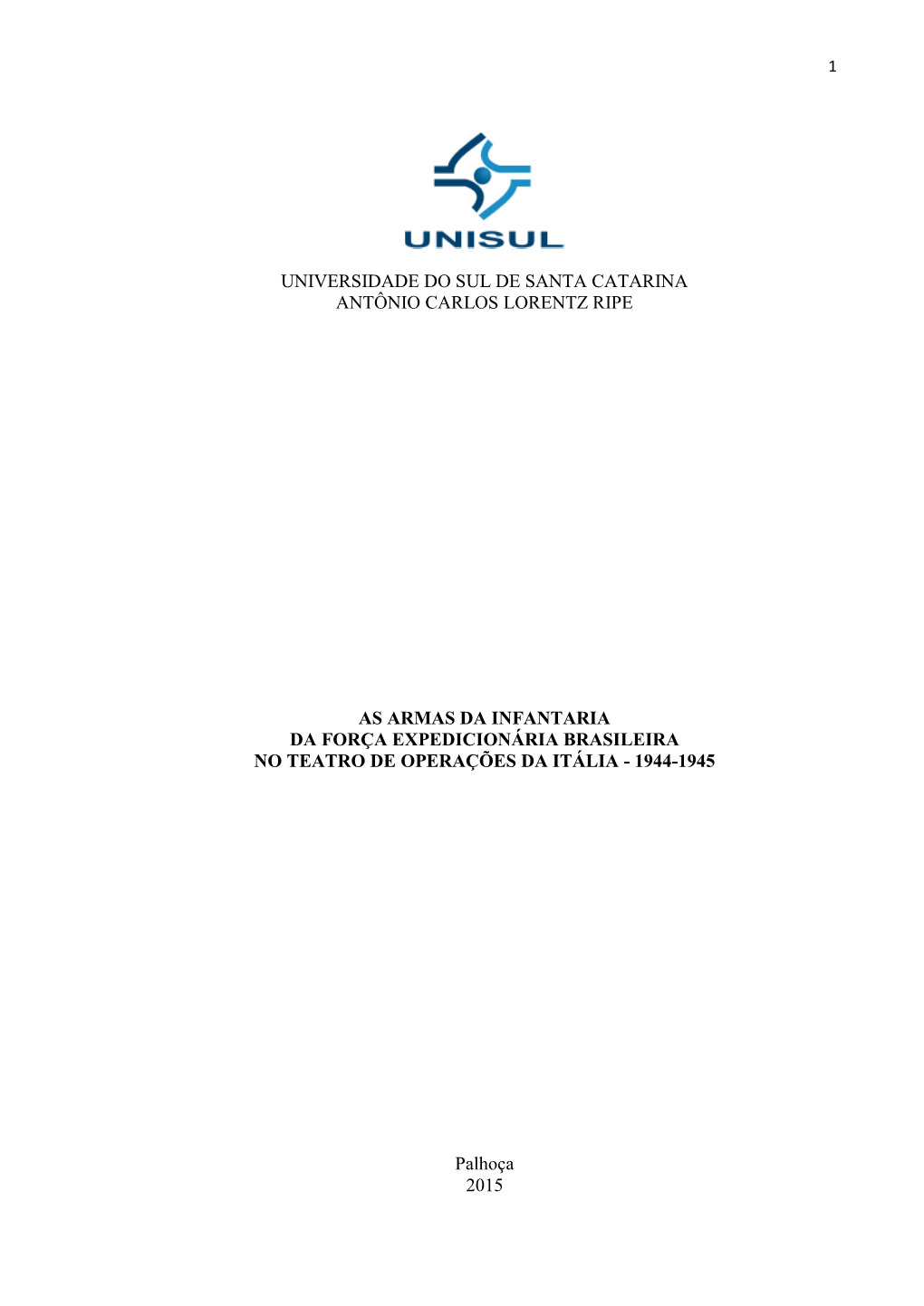 Universidade Do Sul De Santa Catarina Antônio Carlos Lorentz Ripe As Armas Da Infantaria Da Força Expedicionária Brasileira N