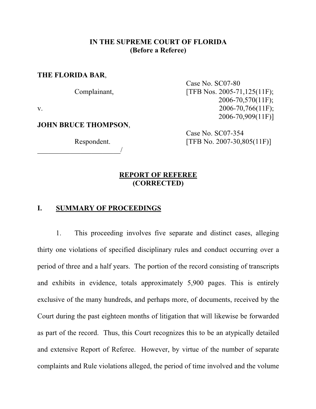 (Before a Referee) the FLORIDA BAR, Case No. SC07-80 Complainant