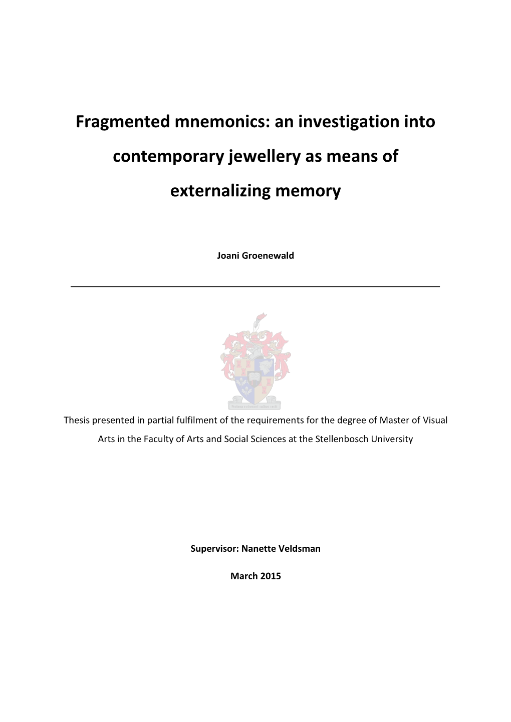 Fragmented Mnemonics: an Investigation Into Contemporary Jewellery As Means of Externalizing Memory