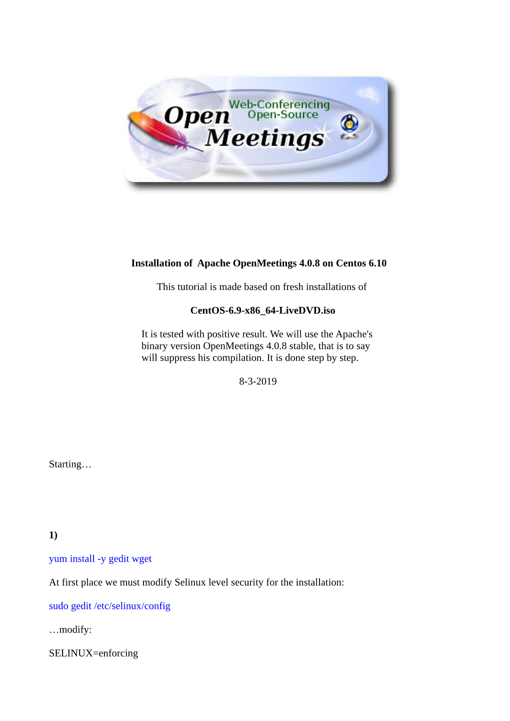 Installation of Apache Openmeetings 4.0.8 on Centos 6.10 This Tutorial Is