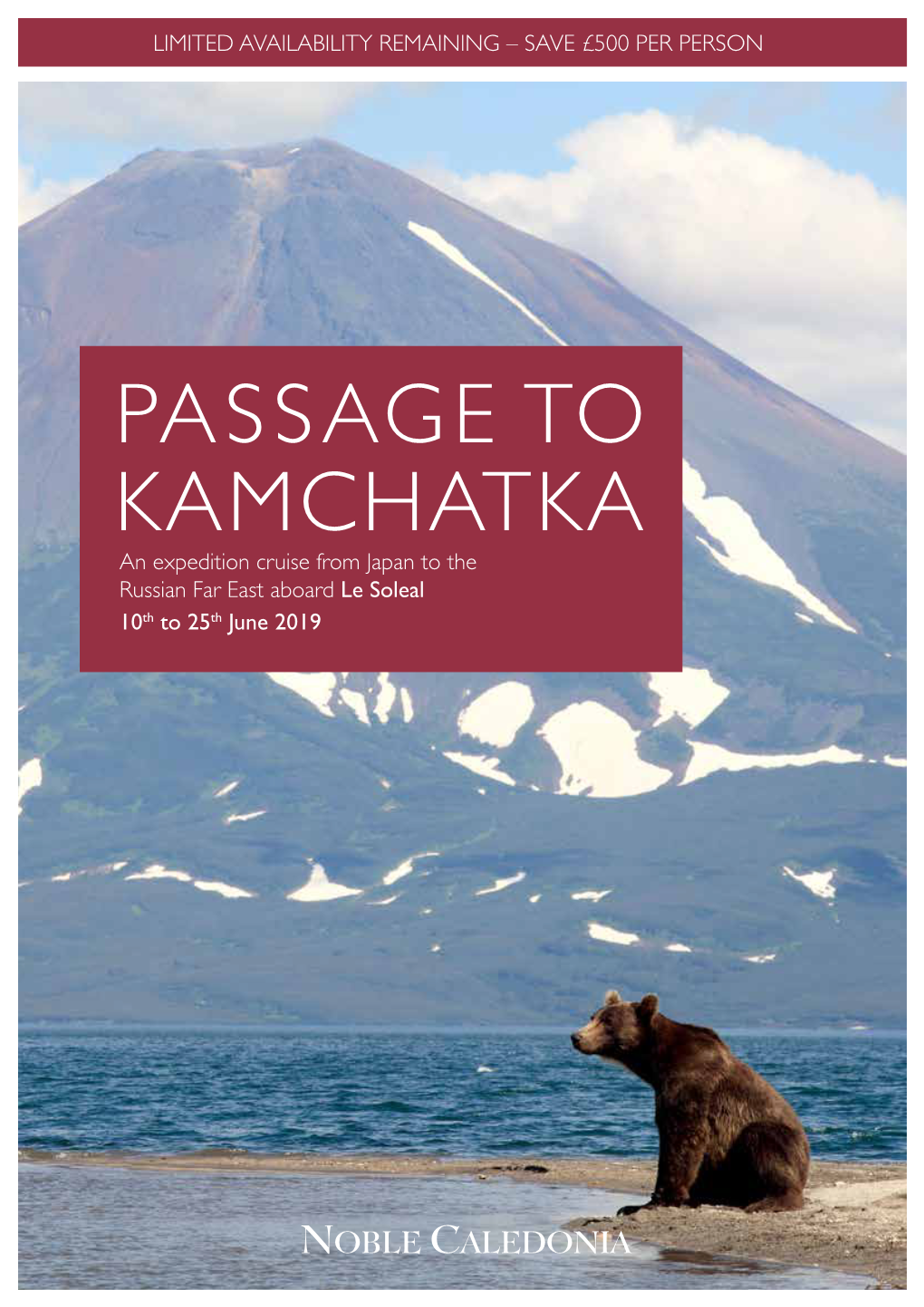 PASSAGE to KAMCHATKA an Expedition Cruise from Japan to the Russian Far East Aboard Le Soleal 10Th to 25Th June 2019 Kamchatka Peninsula