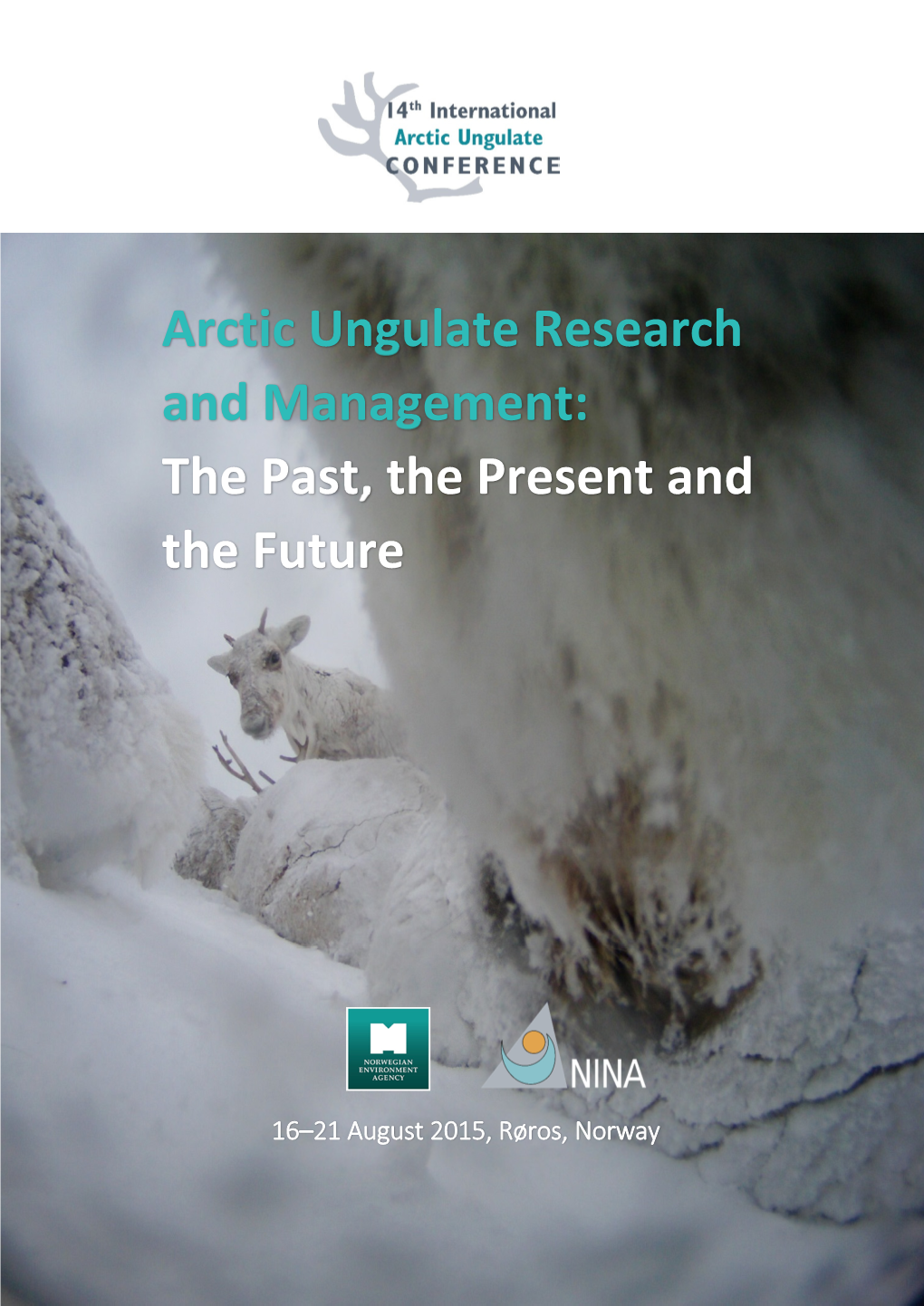 Arctic Ungulate Research and Management: the Past, the Present and the Future