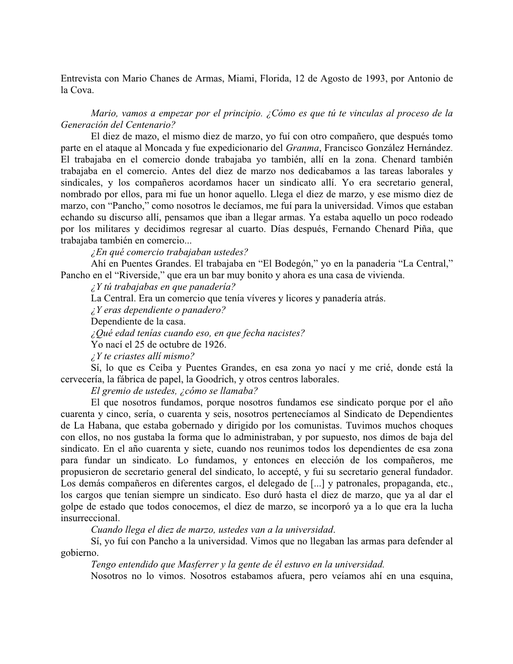 Entrevista Con Mario Chanes De Armas, Miami, Florida, 12 De Agosto De 1993, Por Antonio De La Cova. Mario, Vamos a Empezar Por E