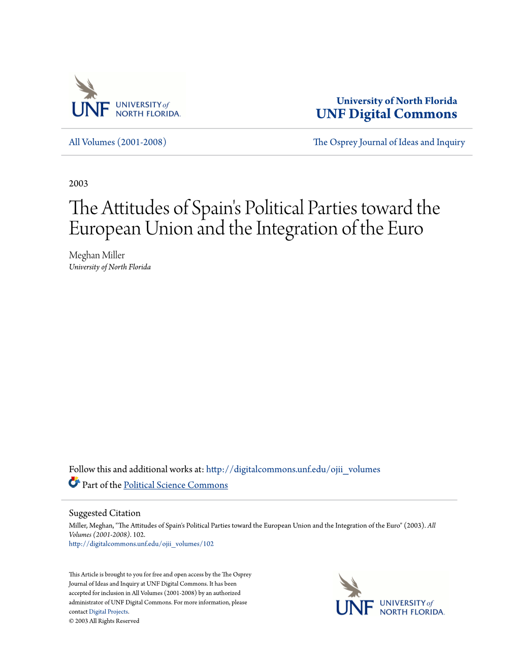The Attitudes of Spain's Political Parties Toward the European Union and the Integration of the Euro Meghan Miller University of North Florida