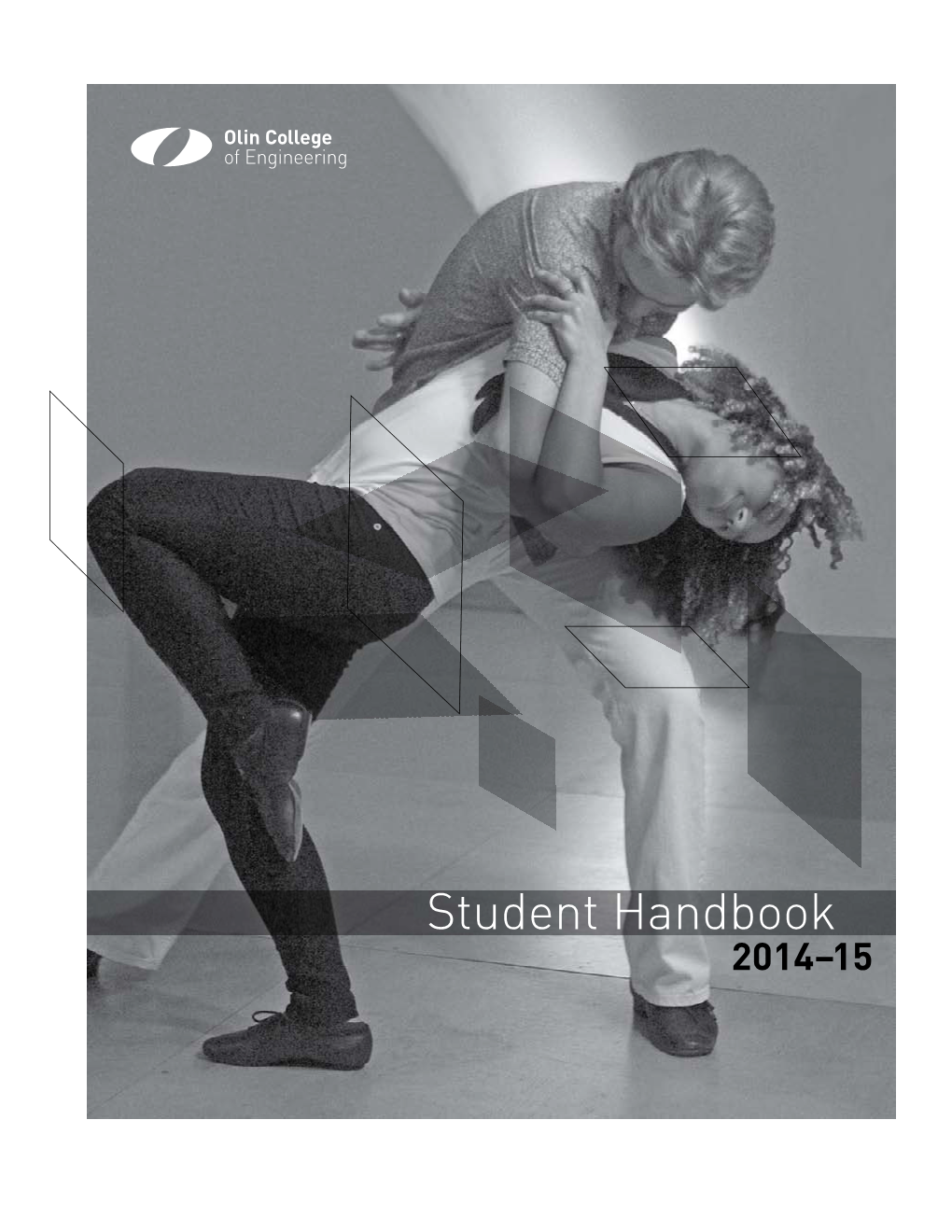 Student Handbook 2014–15 Environmental Responsibility Olin College Is Making an Effort to Be Environmentally Responsible with Regard to Our Printed Publications