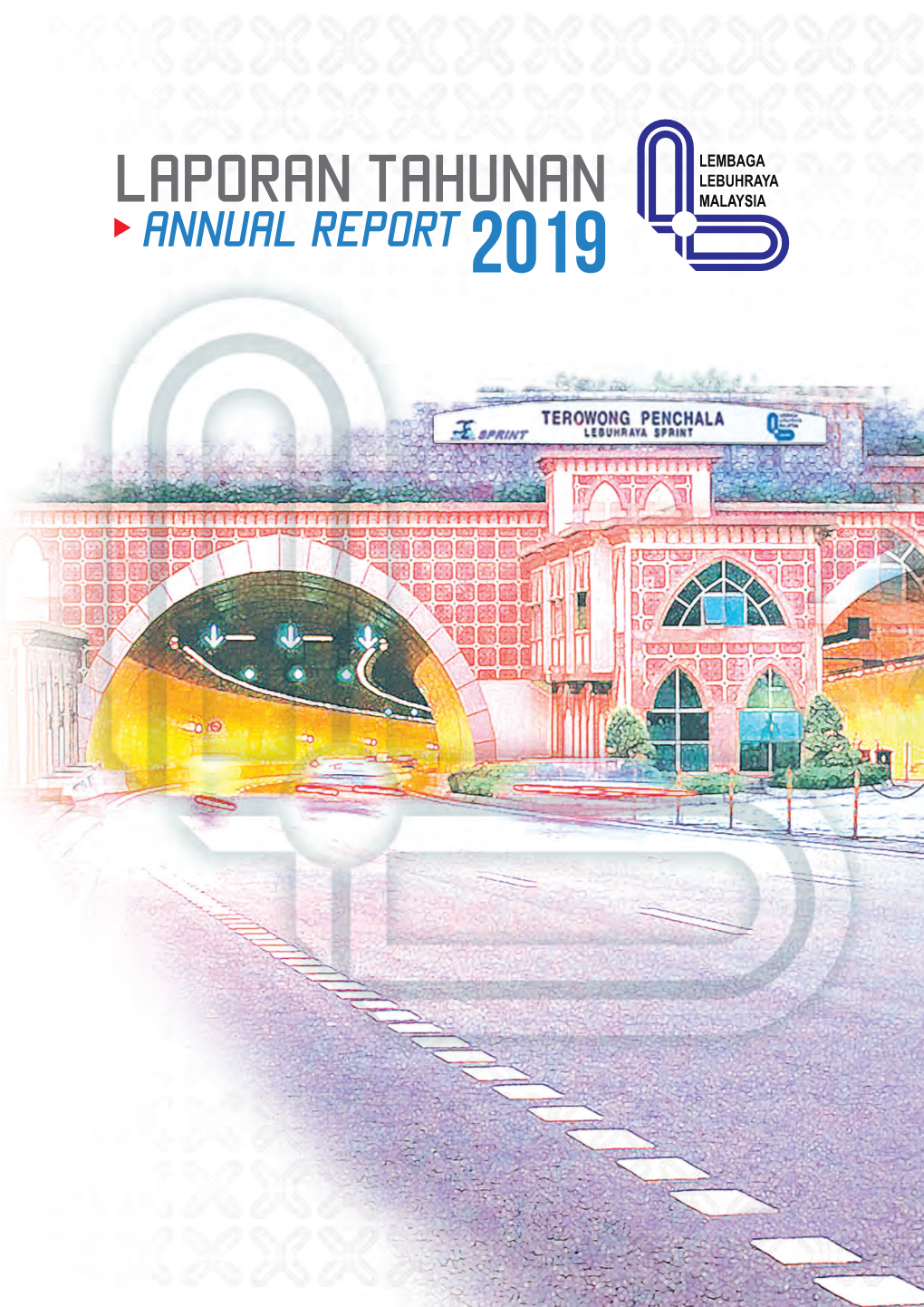 Laporan T Ahunan 2019 a Nnual Report • Lembaga Lebuhra Ya Mala