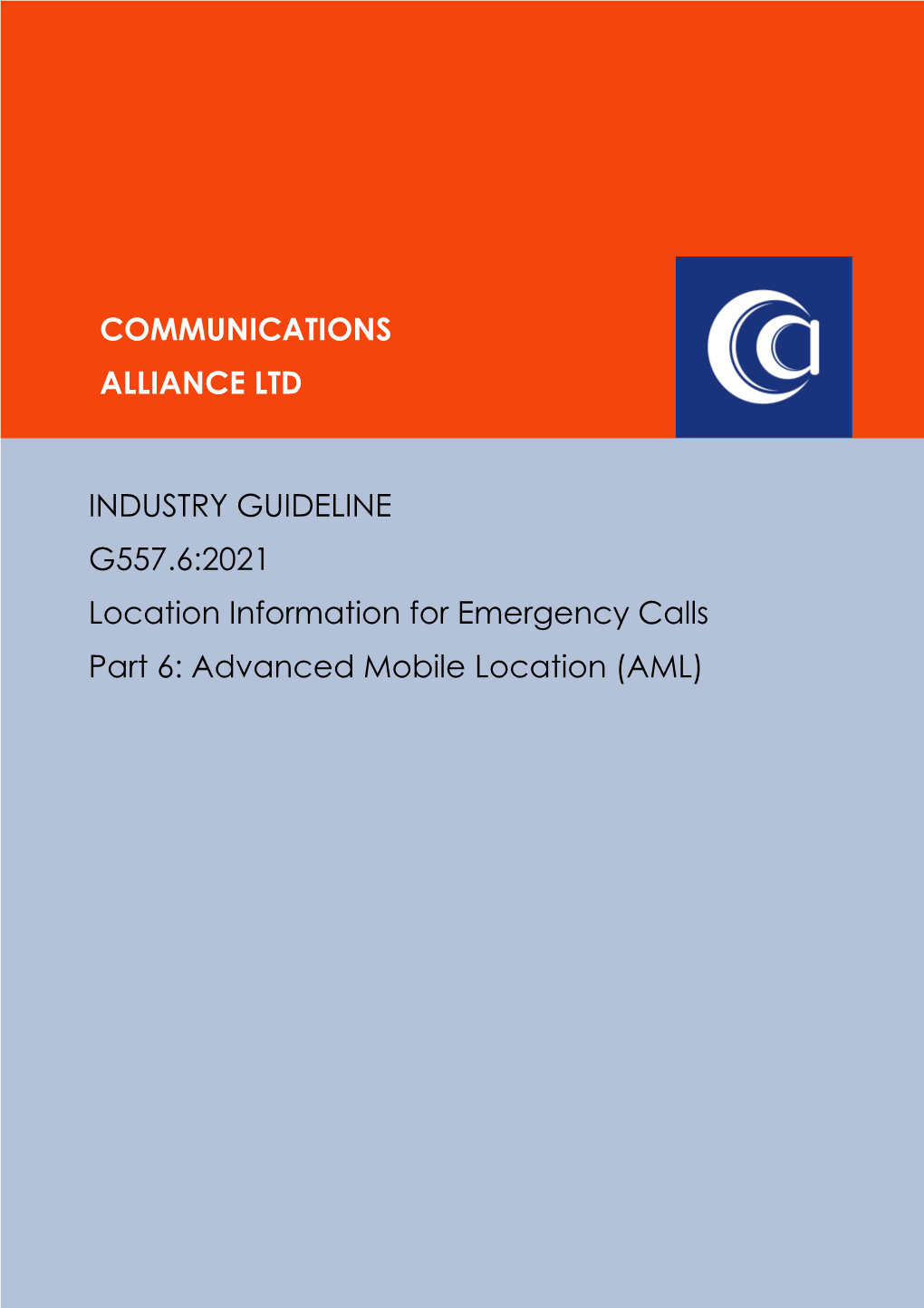 INDUSTRY GUIDELINE G557.6:2021 Location Information for Emergency Calls Part 6: Advanced Mobile Location (AML)