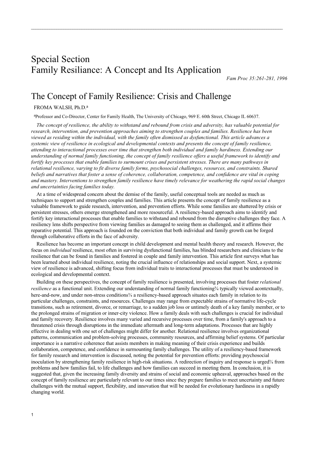 The Concept of Family Resilience: Crisis and Challenge FROMA WALSH, Ph.D.A Aprofessor and Co-Director, Center for Family Health, the University of Chicago, 969 E