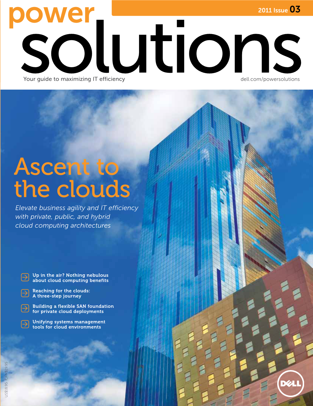 Ascent to the Clouds the Clouds Elevate Business Agility and IT Efficiency with Private, Public, and Hybrid Cloud Computing Architectures