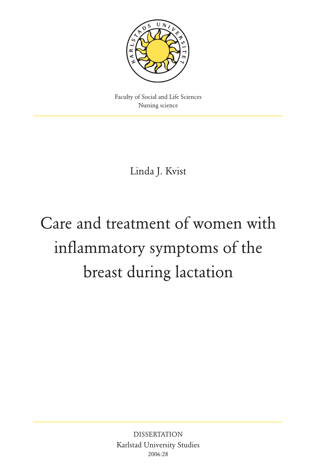 Care and Treatment of Women with Inflammatory Symptoms of the Breast During Lactation Faculty of Social and Life Sciences Nursing Science