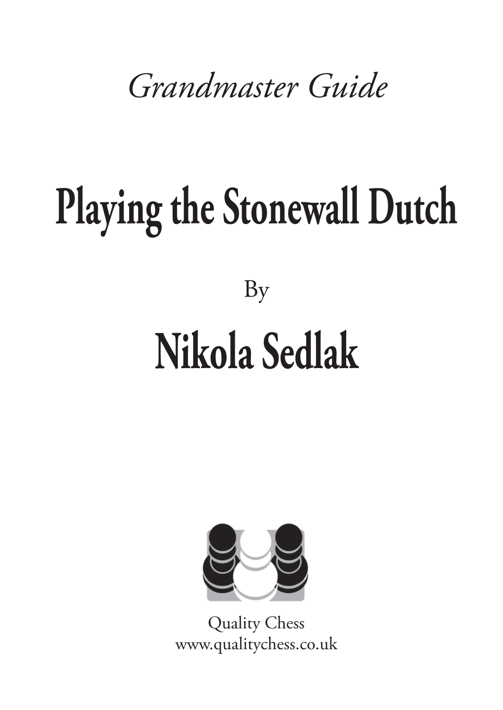 Playing the Stonewall Dutch Nikola Sedlak