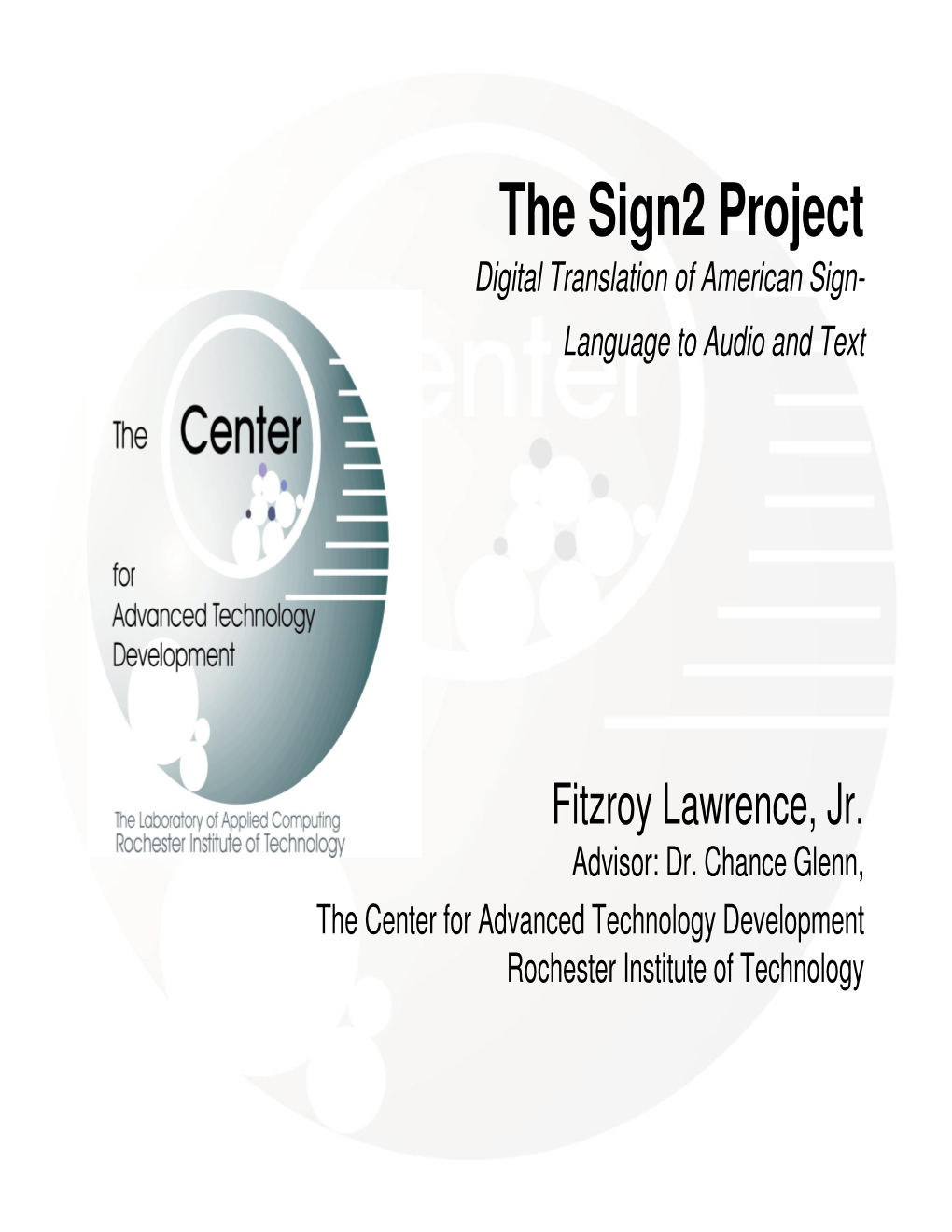 The Sign2 Project Digital Translation of American Sign- Language to Audio and Text