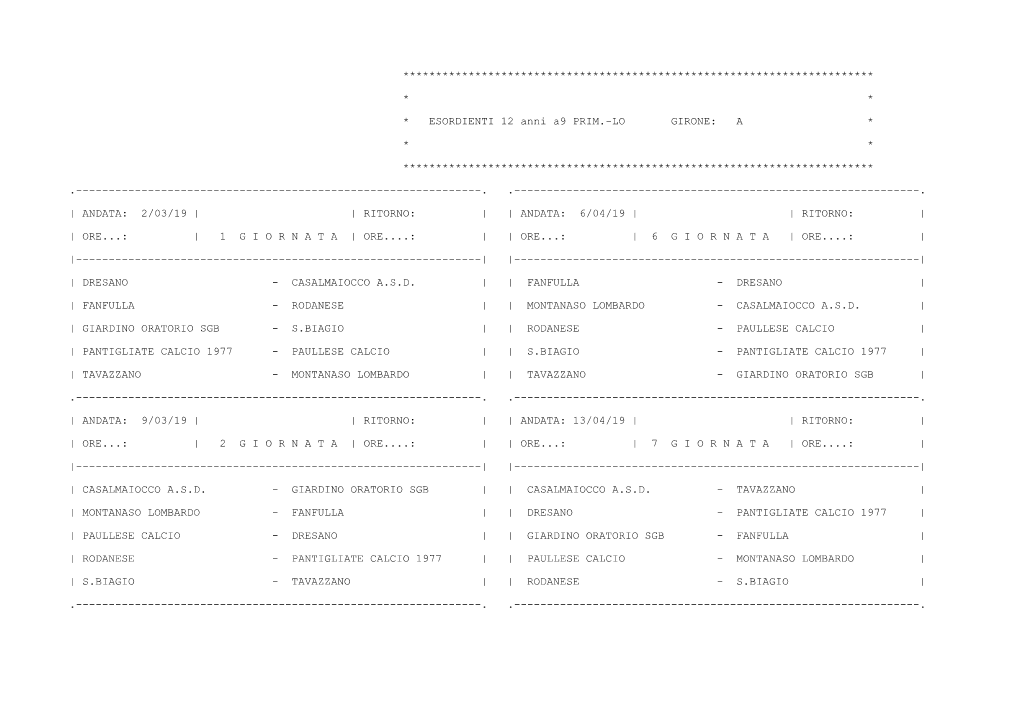 ESORDIENTI 12 Anni A9 PRIM.-LO GIRONE: a *