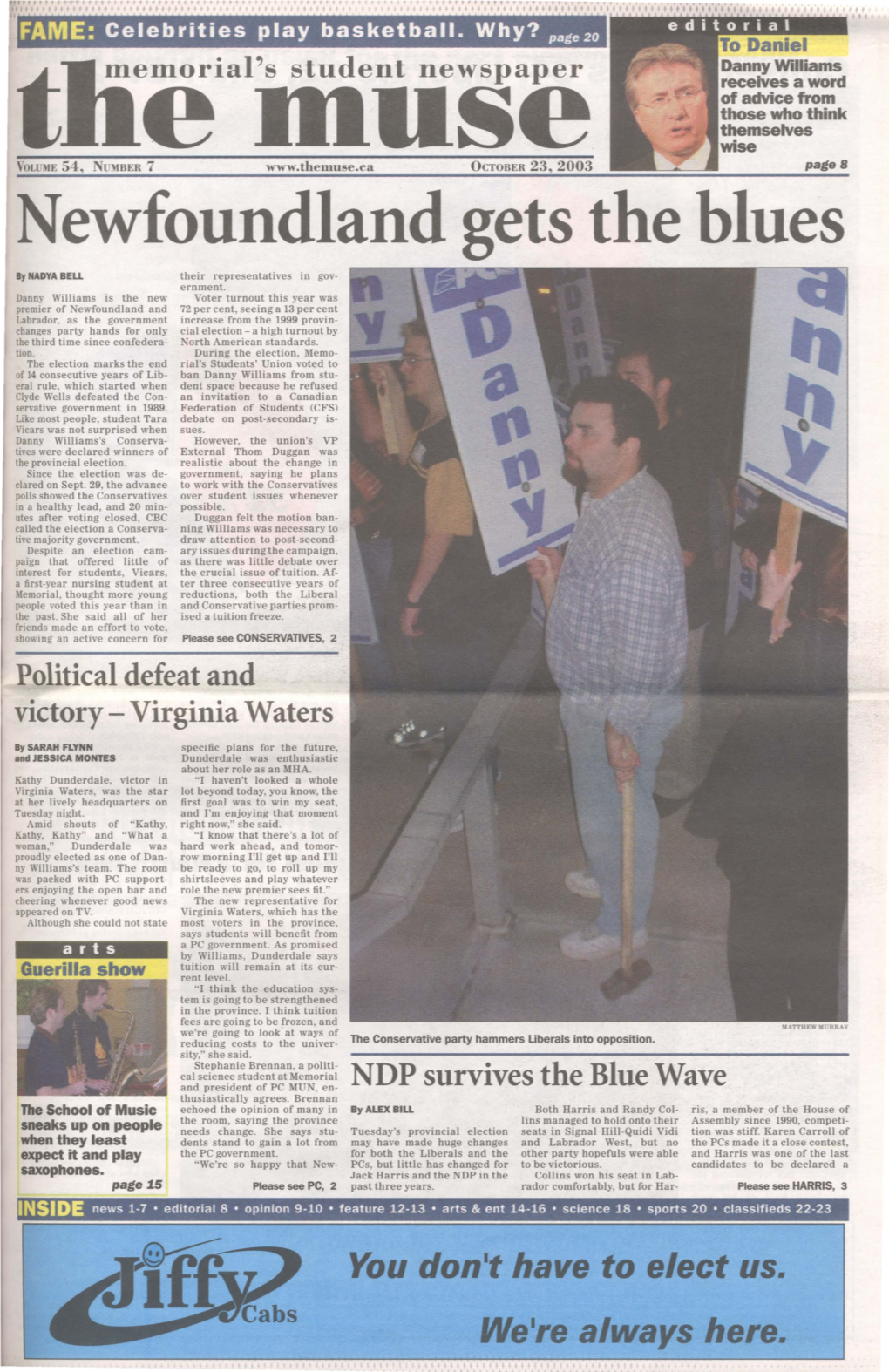 You Don•T Have to Elect Us. We•Re Always Here. PAGE 2 ELECTION October 23, 2003 Conservatives 34, Liberals 12, and NDP 2
