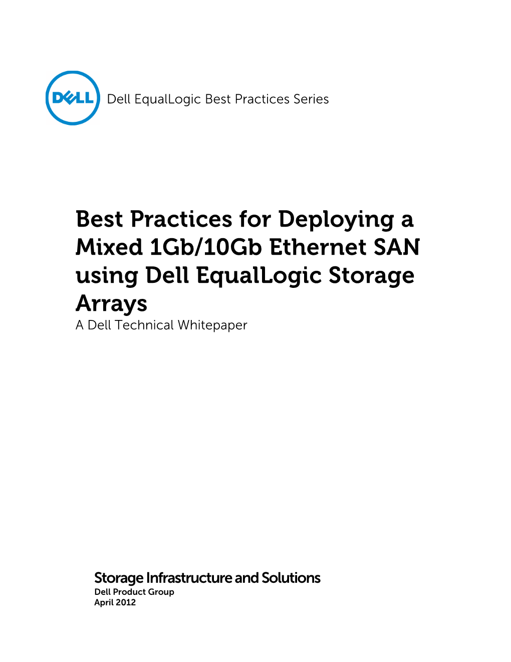 Best Practices for Deploying a Mixed 1Gb/10Gb Ethernet SAN Using Dell Equallogic Storage Arrays a Dell Technical Whitepaper