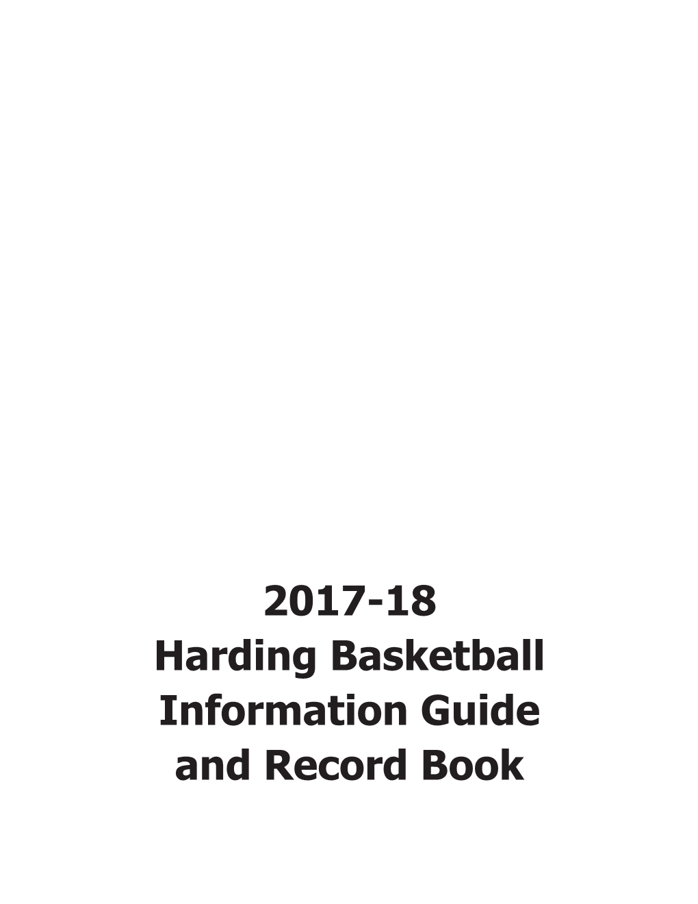 2017-18 Harding Basketball Information Guide and Record Book 2017-18 Harding Men’S Basketball Schedule