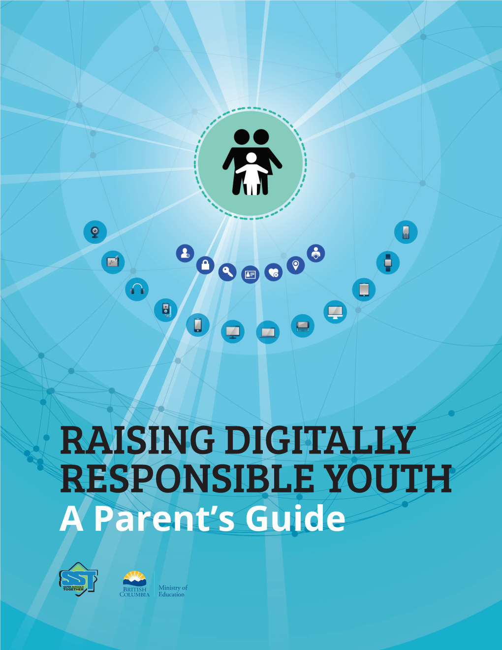 RAISING DIGITALLY RESPONSIBLE YOUTH: Parent Guide 1 Introduction