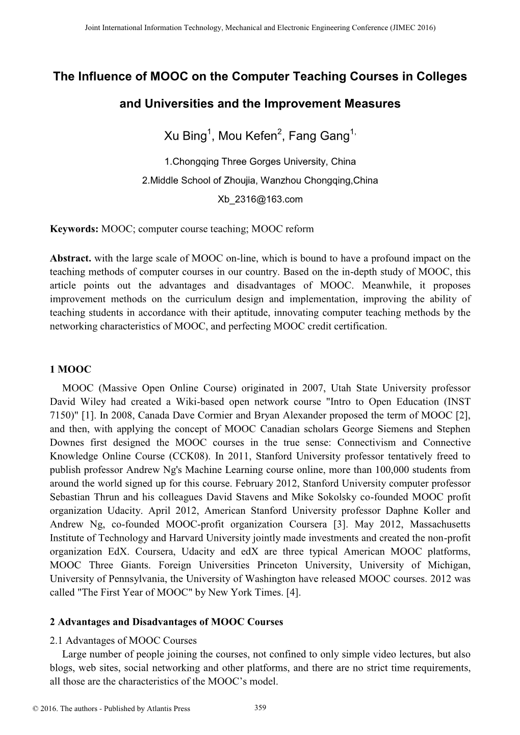 The Influence of MOOC on the Computer Teaching Courses in Colleges and Universities and the Improvement Measures Xu Bing , Mou K