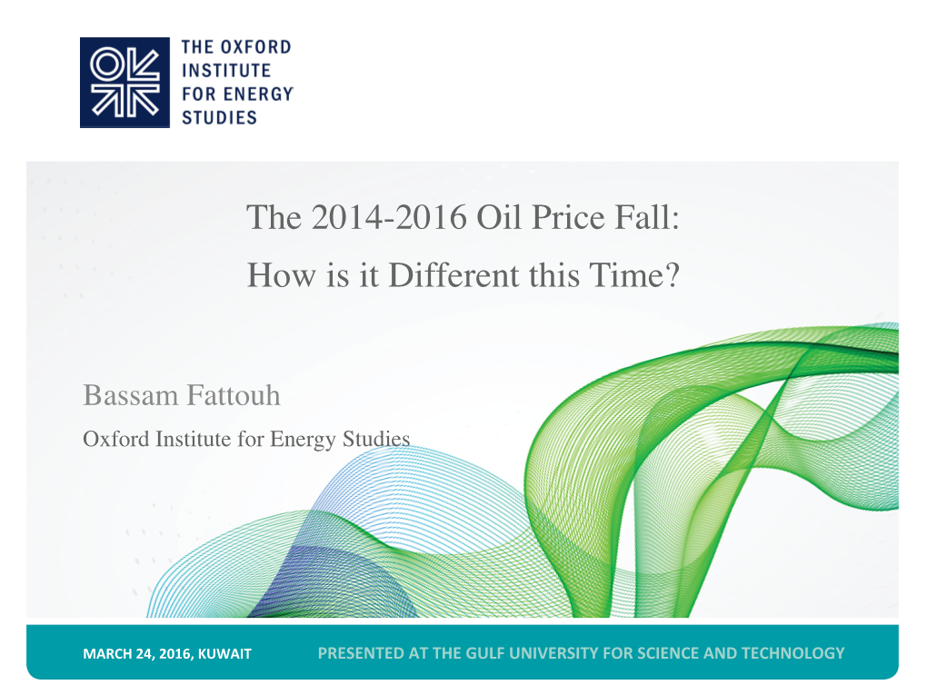 The 2014-2016 Oil Price Fall: How Is It Different This Time?