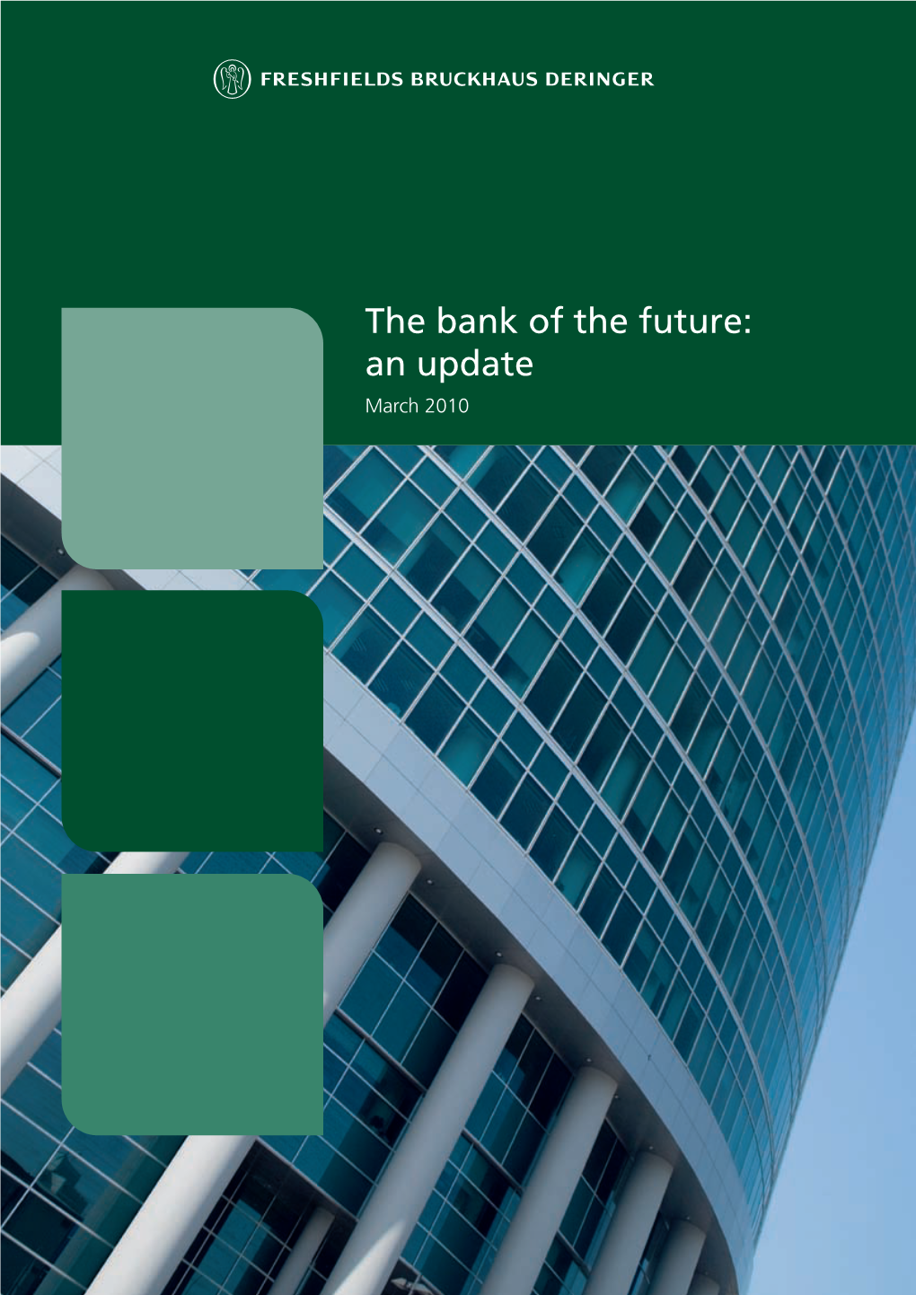 Bank of the Future: an Update March 2010 Contents