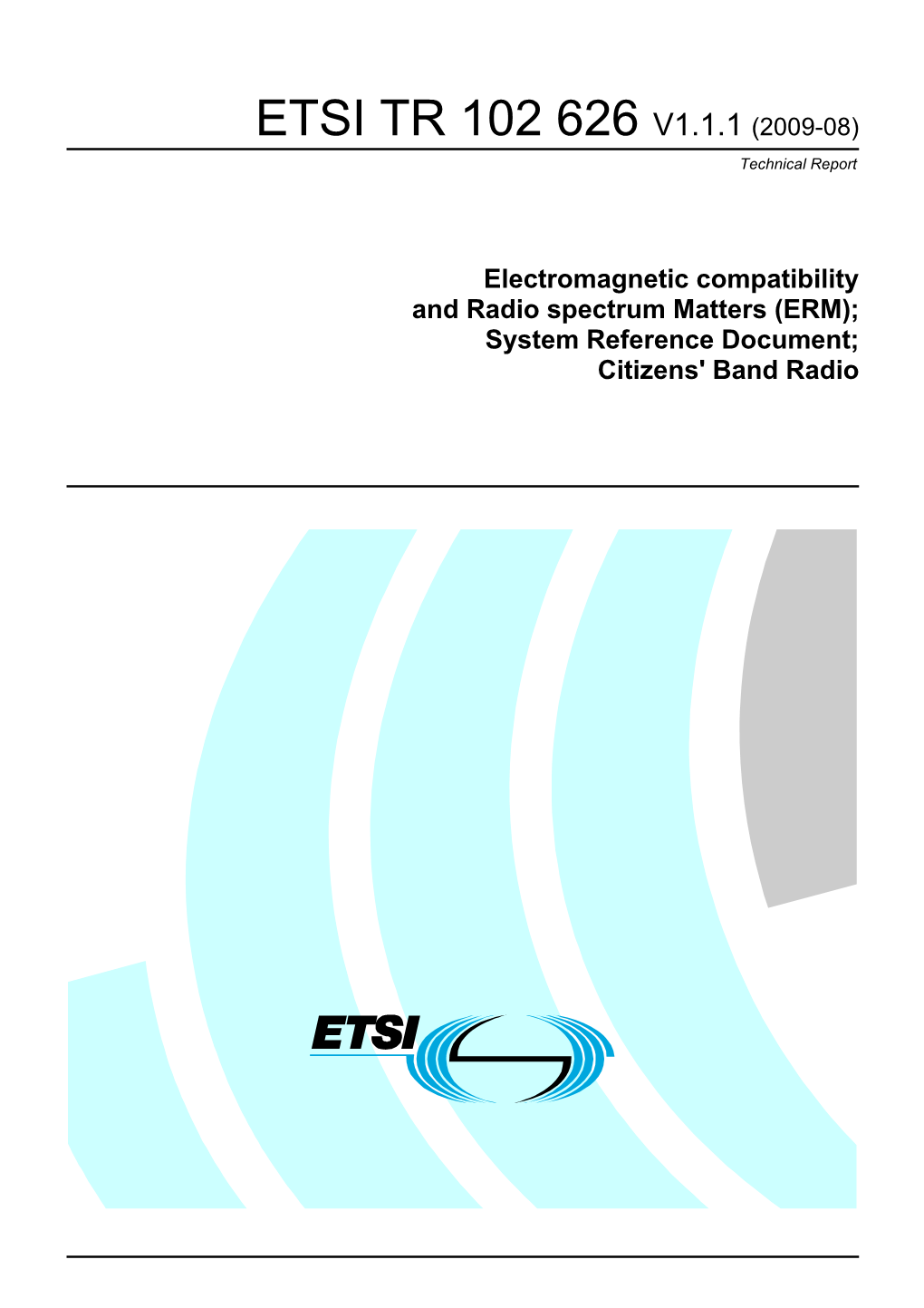 TR 102 626 V1.1.1 (2009-08) Technical Report