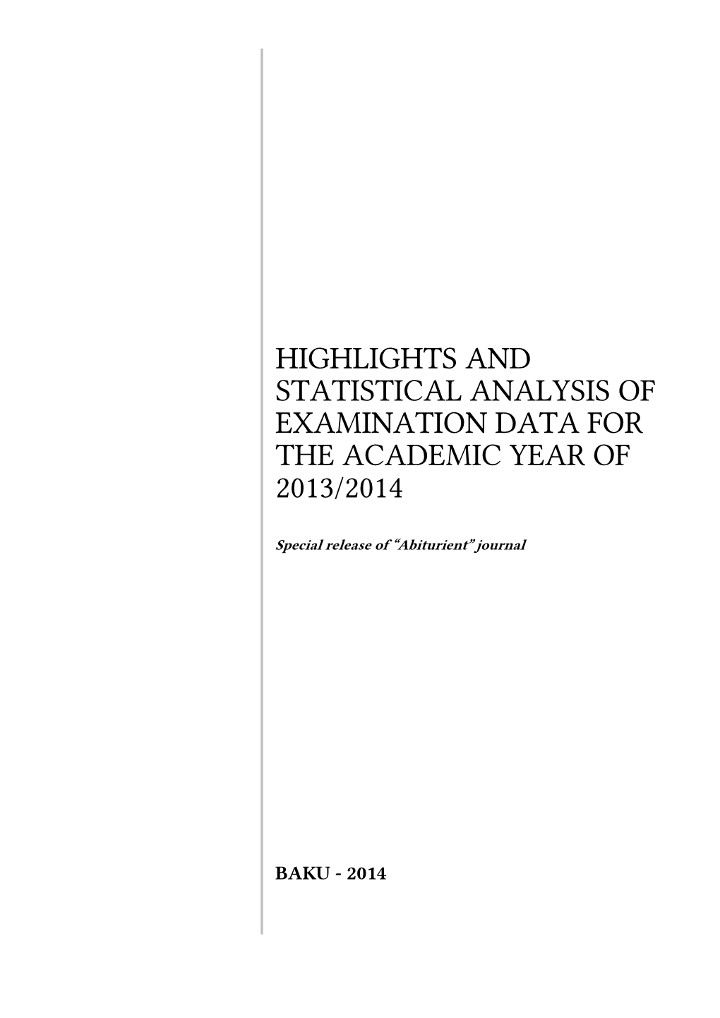 Highlights and Statistical Analysis of Examination Data for the Academic Year of 2013/2014