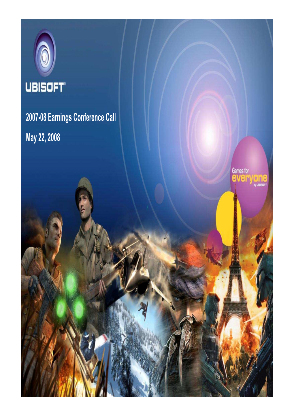 Ubisoft FY08 Earnings Confcall Slide Show