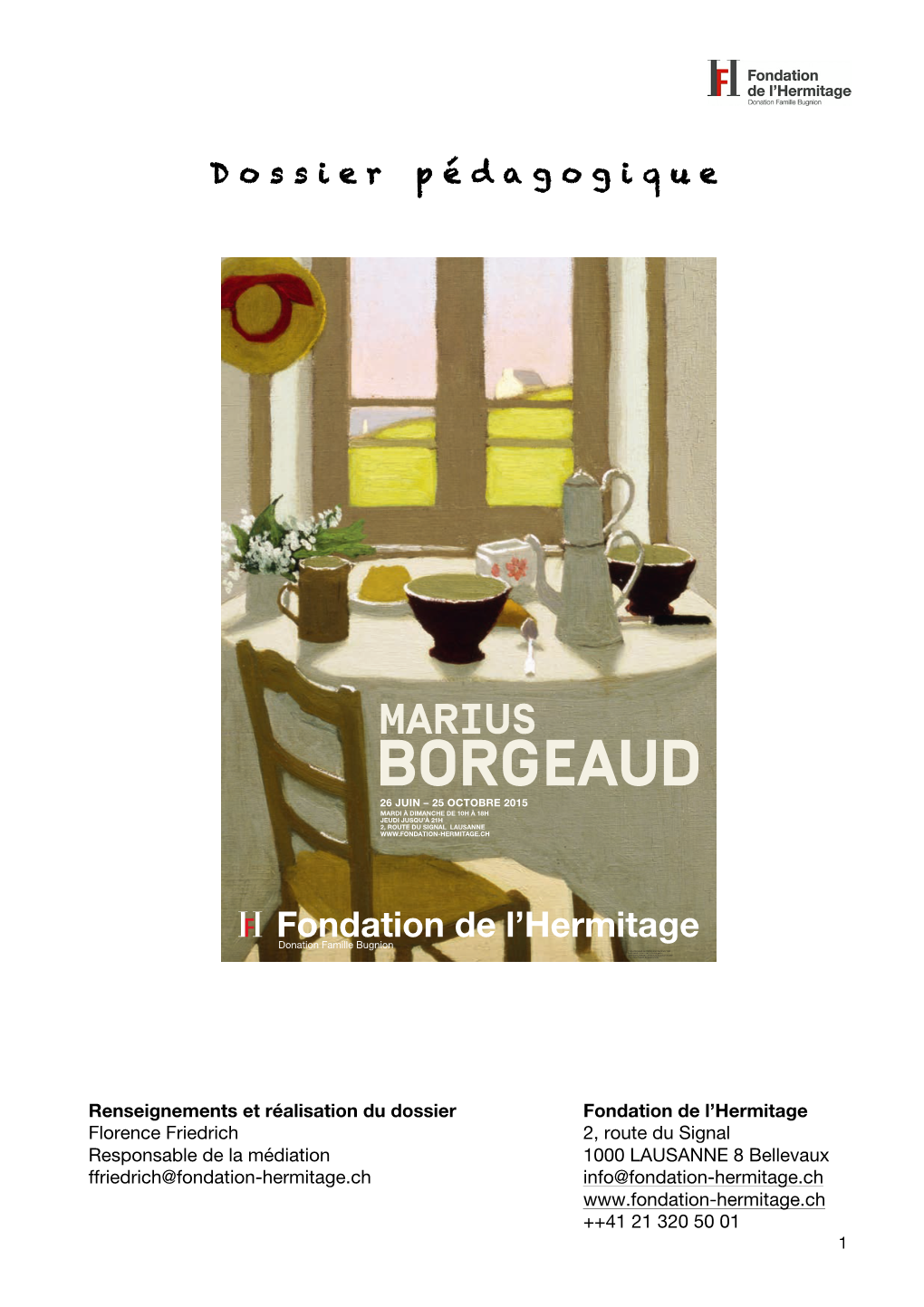 Marius Borgeaud 26 Juin – 25 Octobre 2015 Mardi À Dimanche De 10H À 18H Jeudi Jusqu’À 21H 2, Route Du Signal Lausanne