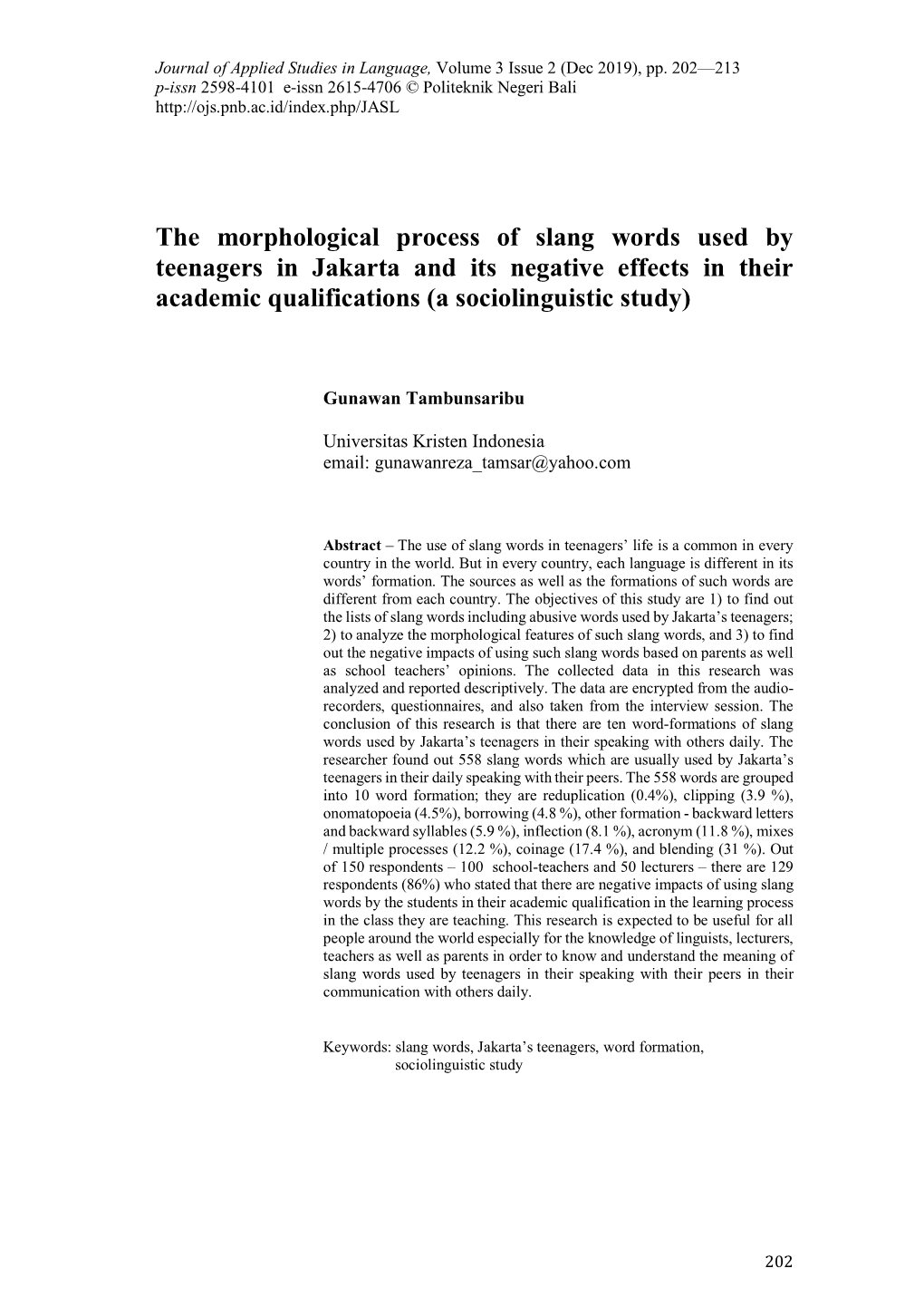 The Morphological Process of Slang Words Used by Teenagers in Jakarta and Its Negative Effects in Their Academic Qualifications (A Sociolinguistic Study)