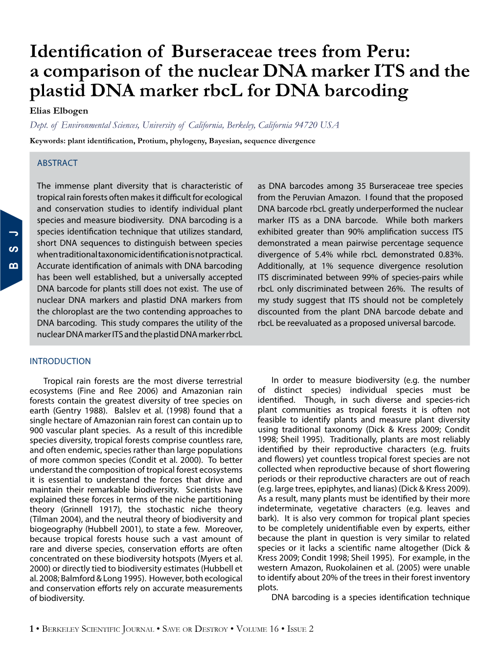 Identification of Burseraceae Trees from Peru: a Comparison of the Nuclear DNA Marker ITS and the Plastid DNA Marker Rbcl for DNA Barcoding Elias Elbogen Dept