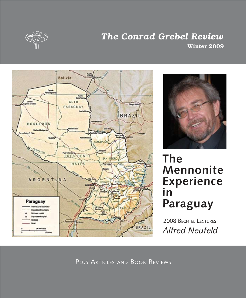 The Mennonite Experience in Paraguay Alfred Neufeld Eviews R Ook B Nd a the Conrad Grebel Review Rticles