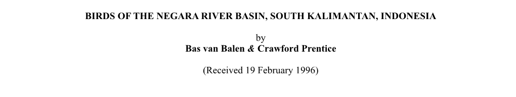 BIRDS of the NEGARA RIVER BASIN, SOUTH KALIMANTAN, INDONESIA by Bas Van Balen & Crawford Prentice