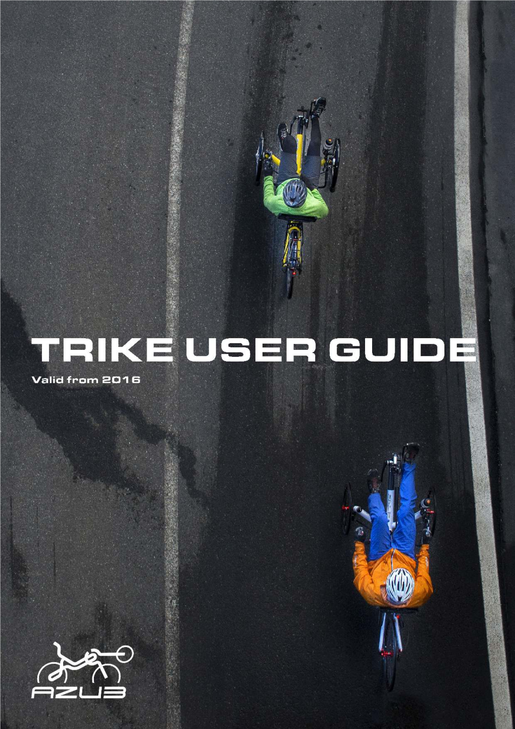 Trike User Guide Azub Recumbents® | 3 | Trike User Guide Azub Recumbents® | 1