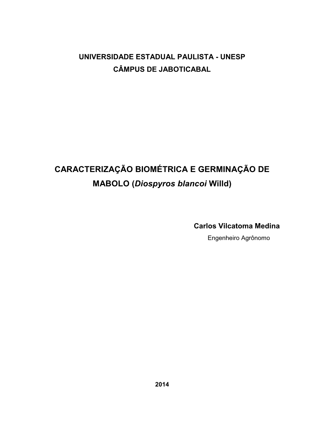 CARACTERIZAÇÃO BIOMÉTRICA E GERMINAÇÃO DE MABOLO (Diospyros Blancoi Willd)